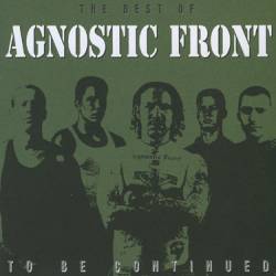 Agnostic Front : To Be Continued